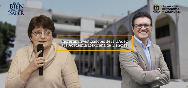 Ingresan Investigadores de la UA de C a la Academia Mexicana de Ciencias