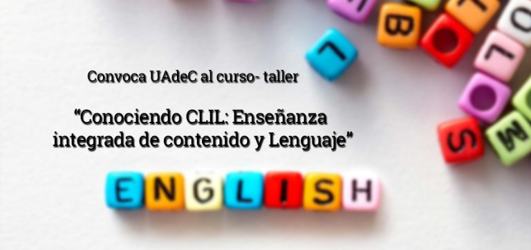 Convoca UA de C al curso – taller “Conociendo CLIL: Enseñanza Integrada de Contenido y Lenguaje”