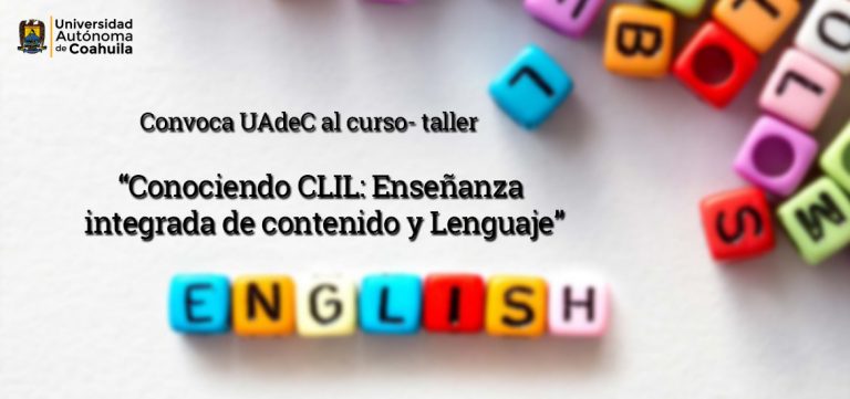 Impartirá UA de C curso-taller “Conociendo CLIL: Enseñanza Integrada de Contenido y Lenguaje” para docentes