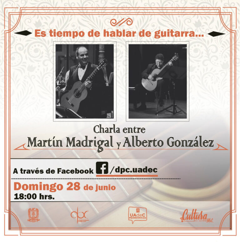 Invita UA de C a la charla “Es tiempo de hablar de guitarra” con Martín Madrigal y Alberto González