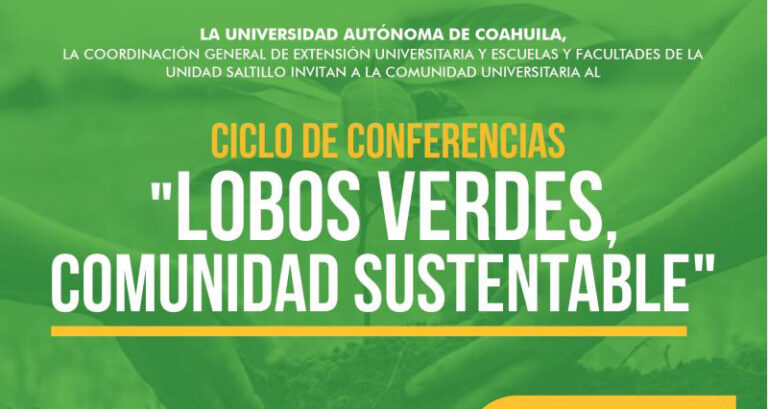 UA de C invita al ciclo de conferencias “Lobos Verdes, Comunidad Sustentable”