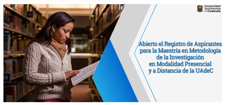 Abierto el registro de aspirantes para la maestría en Metodología de la Investigación en modalidad presencial y a distancia de la UA de C 