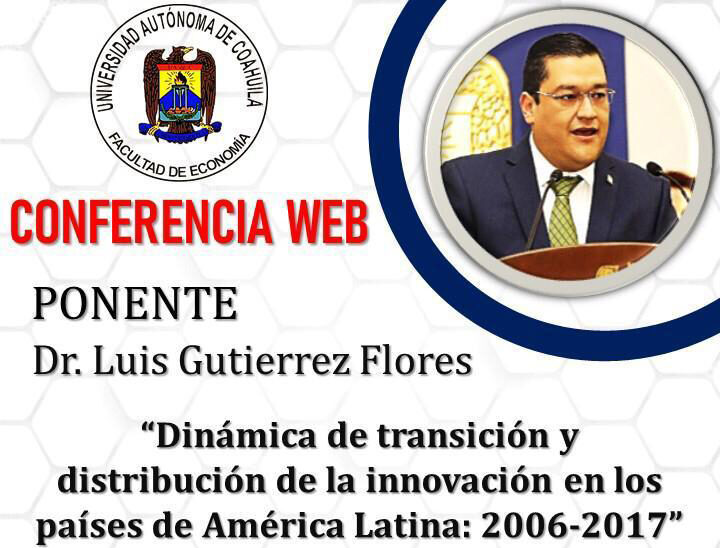 Invita UA de C a la conferencia virtual “Dinámica de transición y distribución de la innovación en los países de América Latina: 2006-2017” 