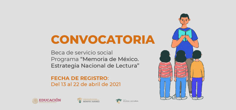 Participa en la convocatoria de beca de servicio social “Memoria de México. Estrategia Nacional de Lectura 2021”