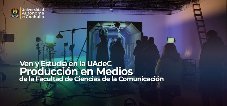 Estudia Producción en Medios en la Facultad de Ciencias de la Comunicación de la UA de C