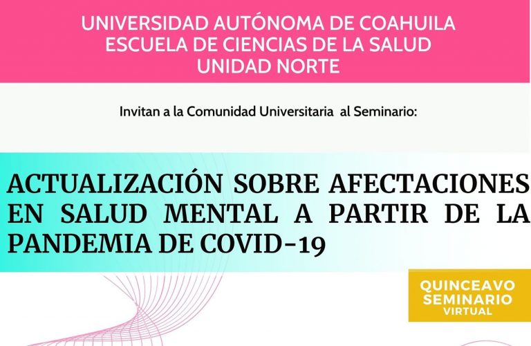 Invita Escuela de Ciencias de la Salud al Quinceavo Seminario virtual “Actualización sobre afectaciones en salud mental a partir de la pandemia de Covid-19”