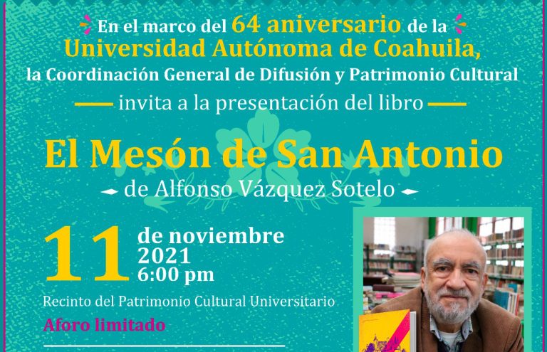 Invitan a la presentación del libro “El Mesón de San Antonio” de Alfonso Vázquez Sotelo en la UA de C