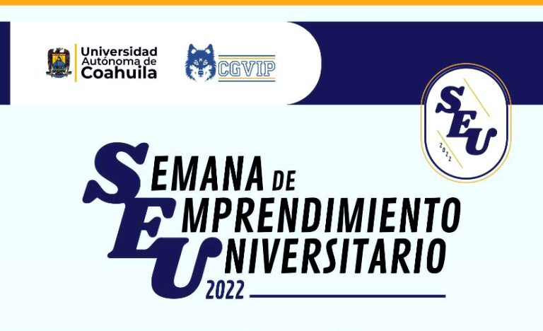 Participa en la Primera Semana de Emprendimiento Universitario UA de C 2022