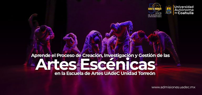 Aprende el proceso de creación, investigación y gestión de las artes escénicas en la Escuela de Artes UA de C Unidad Torreón