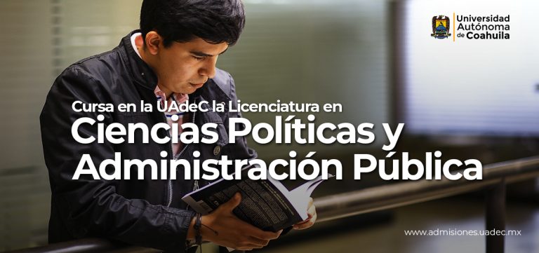 Cursa en la UA de C la Licenciatura en Ciencias Políticas y Administración Pública