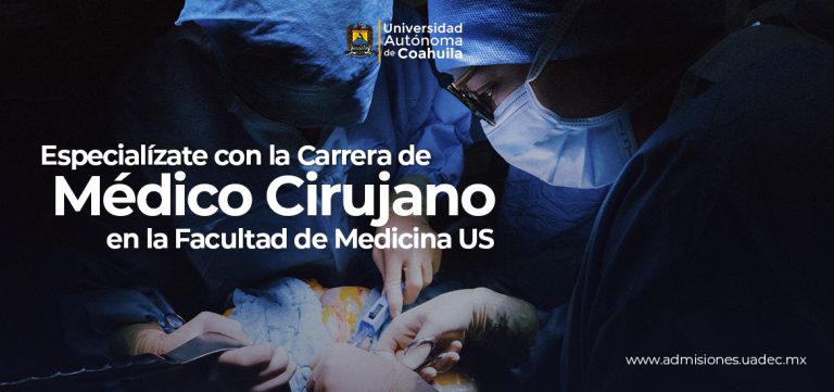 Especialízate en la UA de C con la carrera de Médico Cirujano en la Facultad de Medicina Unidad Saltillo