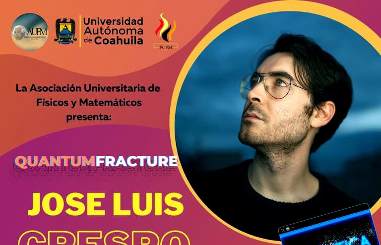 Invita Facultad de Ciencias Físico Matemáticas a la conferencia “Quantum Fracture: José Luis Crespo, física para todos”