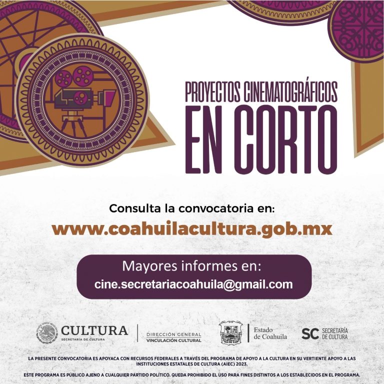 Cultura Coahuila: sigue abierta convocatoria de proyectos cinematográficos en corto