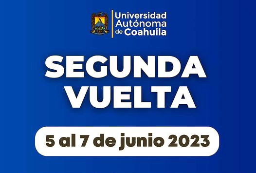 Abierto registro de Segunda Vuelta para aspirantes de la UA de C del 5 al 7 de junio