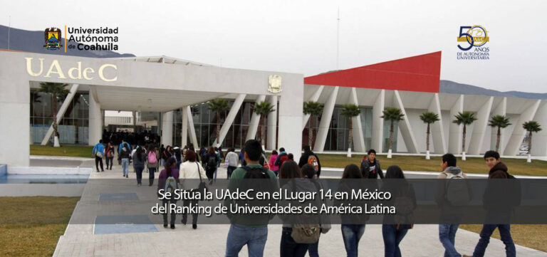 Se sitúa UAdeC en el lugar 14 en México del Ranking de Universidades de América Latina