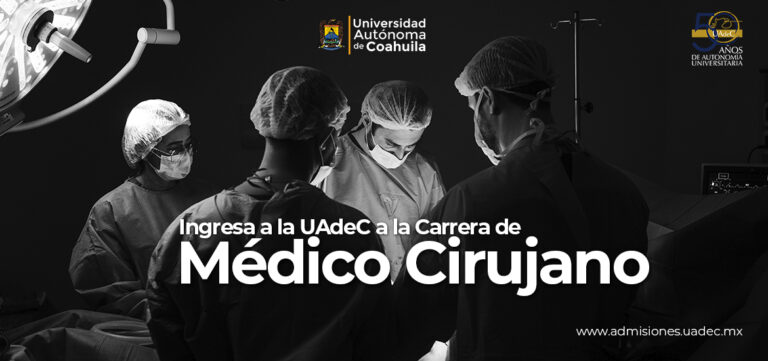 Ingresa a la UA de C a la carrera de Médico Cirujano en la Facultad de Medicina Unidad Saltillo