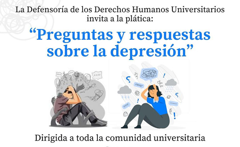 Ofrecerá la Defensoría de los Derechos Humanos Universitarios de la UA de C la charla “Preguntas y respuestas sobre la depresión”