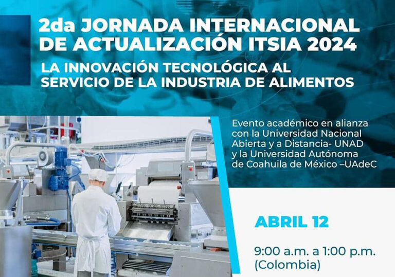 Será Sede la UA de C de la Segunda Jornada Internacional de Actualización ITSIA 2024 “La innovación tecnológica de la industria de alimentos”