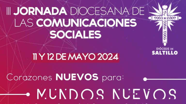 Invitan a la Tercera Jornada Diocesana de las Comunicaciones Sociales en Saltillo