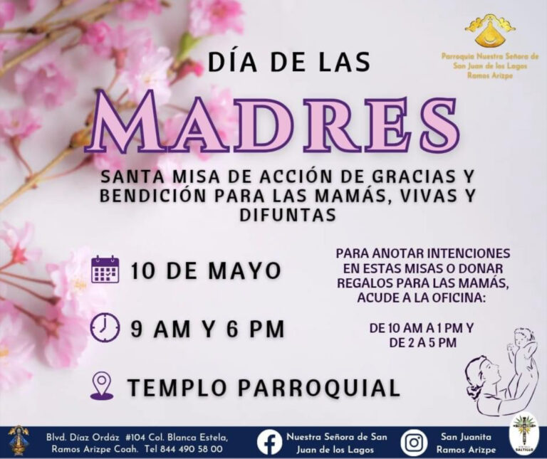 Parroquia de Nuestra Señora de San Juan de los Lagos en Ramos Arizpe invita a la celebración del Día de las Madres 