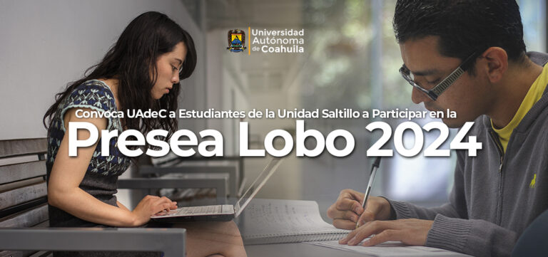 Convoca UA de C a estudiantes de la Unidad Saltillo a participar en la Presea Lobo 2024