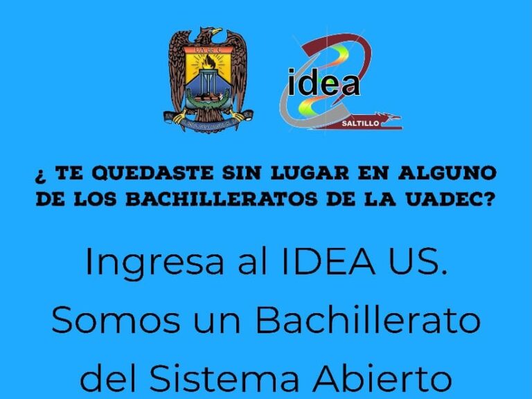 No te quedes sin cursar tu bachillerato en la UA de C e inscríbete al IDEA Saltillo