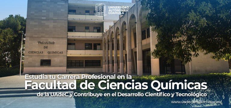 Contribuye al desarrollo científico y tecnológico, estudia tu carrera profesional en la Facultad de Ciencias Químicas de la UA de C