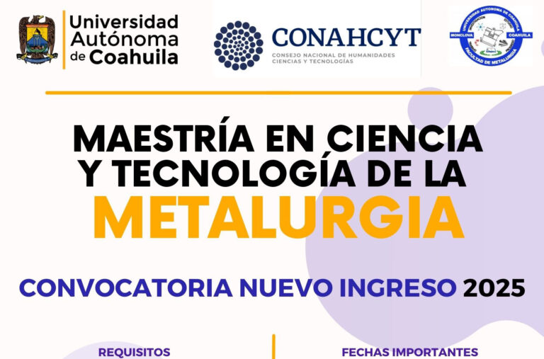 Especialízate en la UA de C con la Maestría en Ciencia y Tecnología de la Metalurgia