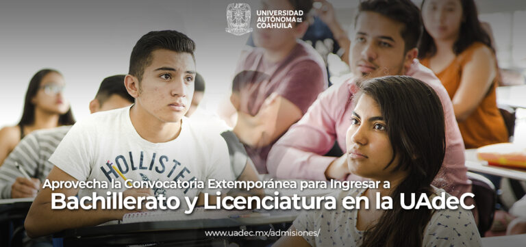 Aprovecha la convocatoria extemporánea para ingresar a bachillerato y licenciatura en la UA de C