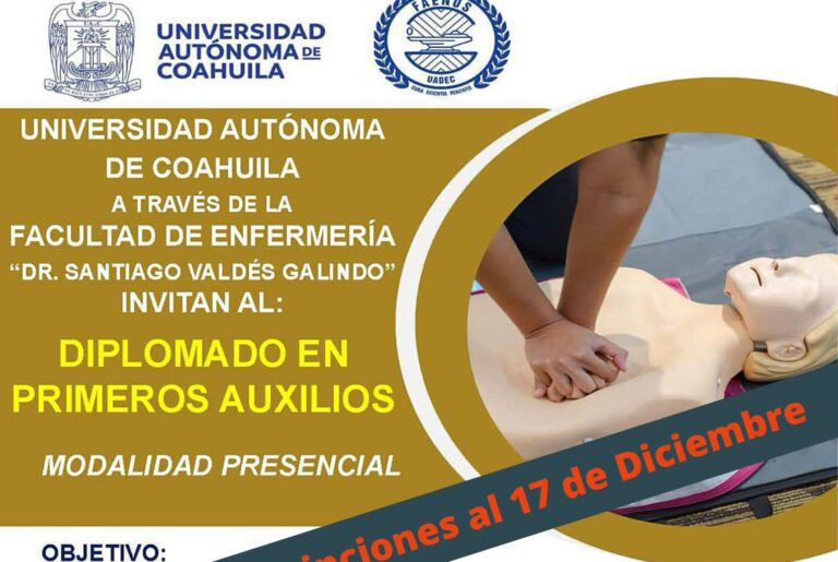 Registro e inscripción al Diplomado en Primeros Auxilios que convoca la Facultad de Enfermería de la UA de C cierra el 17 de diciembre