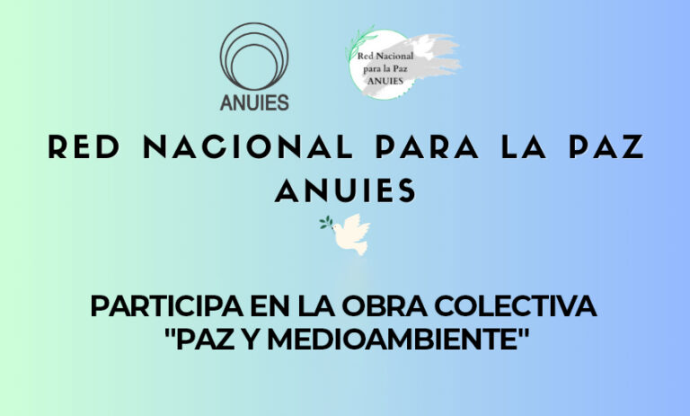 Invita DDHU de la UA de C a participar en la obra colectiva “Paz y Medioambiente” de la Red Nacional de la Paz de ANUIES