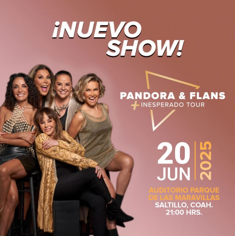 Pandora & Flans regresan a Saltillo con su gira “Más Inesperado Tour”. Conoce todos los detalles