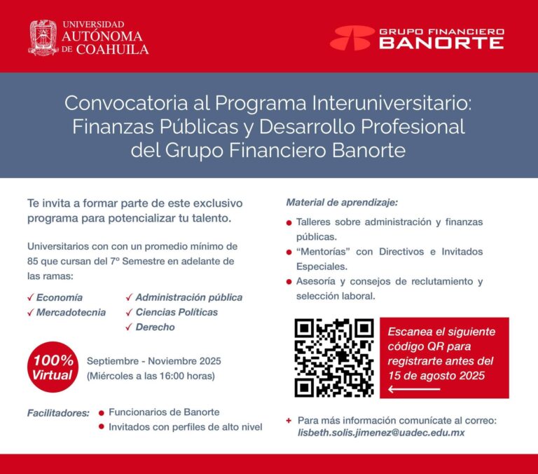 Invita UA de C a sus universitarios a participar en la convocatoria Finanzas Públicas y Desarrollo Profesional del Grupo Financiero Banorte