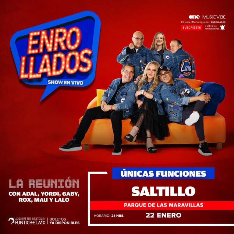 Adal, Yordi, Gaby, Rox, May y Lalo llegan a Saltillo con “Enrollados-La Reunión”. Conoce todos los detalles