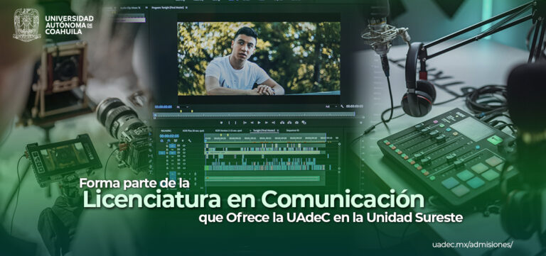 Forma parte de la Licenciatura en Comunicación que ofrece la UA de C en la Unidad Sureste