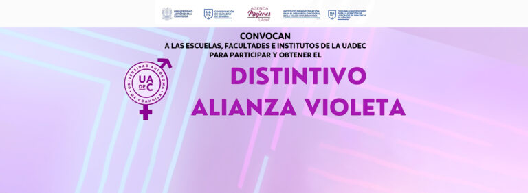Convoca UA de C a sus escuelas, facultades e institutos a participar para obtener el “Distintivo Alianza Violeta”