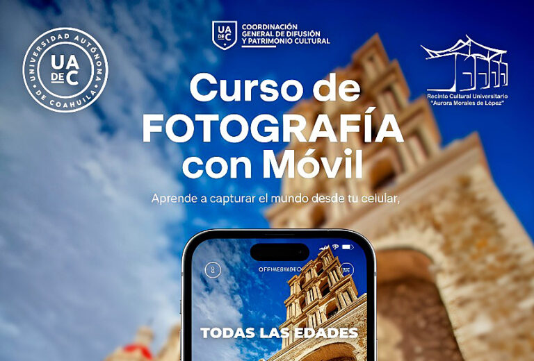 Inscríbete al Curso de Fotografía con Móvil que ofrece el Recinto Cultural “Aurora Morales” de la UA de C