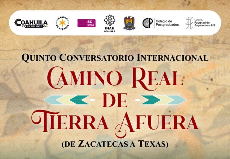 Coahuila difunde al mundo la riqueza histórica del Camino Real de Tierra Afuera