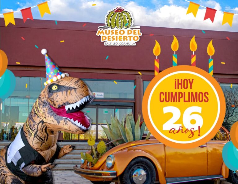 El Museo del Desierto cumple 26 años, invita a saltillenses a celebrar