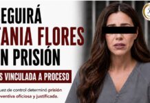 Seguirá Tania Flores en prisión; juez determina vinculación a proceso