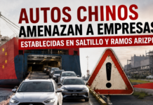 Autos chinos amenazan a empresas establecidas en Saltillo y Ramos Arizpe