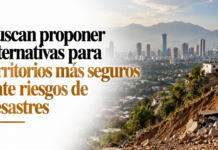 Buscan proponer alternativas para territorios más seguros ante riesgos de desastres