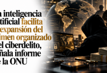 La inteligencia artificial facilita la expansión del crimen organizado y el ciberdelito, señala informe de la ONU