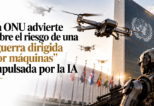 La ONU advierte sobre el riesgo de una “guerra dirigida por máquinas” impulsada por la IA